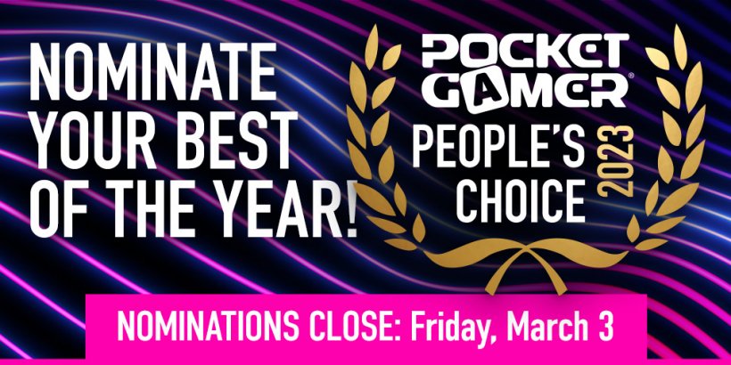 Nominate YOUR Game of the Year for the Pocket Gamer People's Choice Award 2023