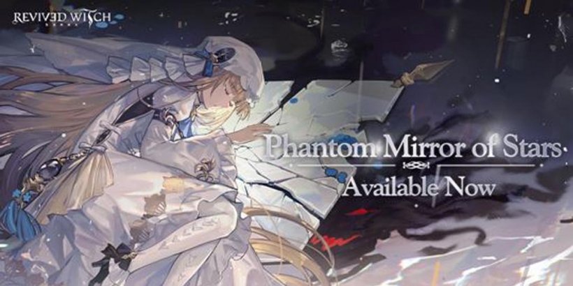 Revived Witch adds Dolls and new story content in Phantom Mirror of Stars event